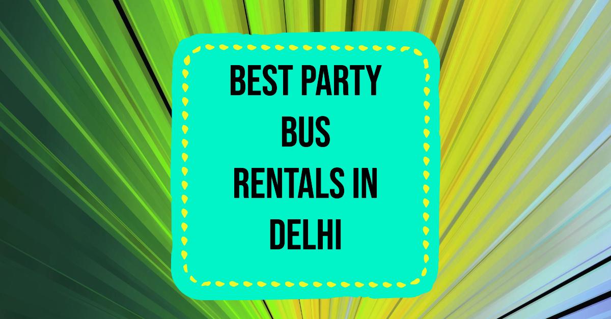 3 Best Party Bus Rentals In Delhi (2026)