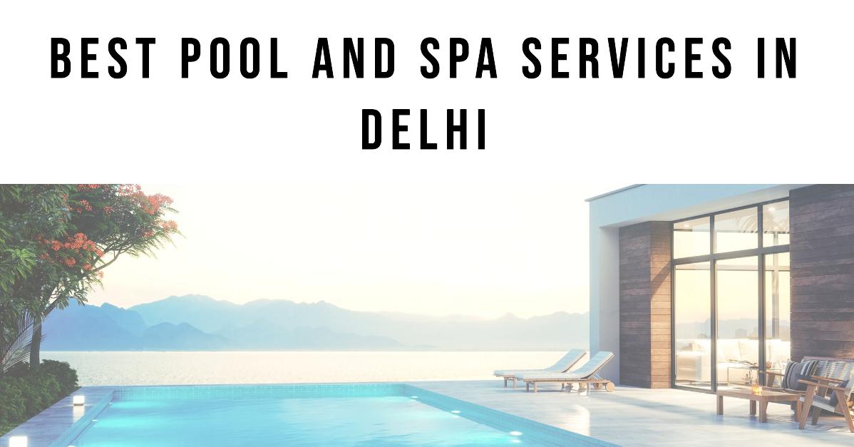 5 Best Pool And Spa Services In Delhi (2026)