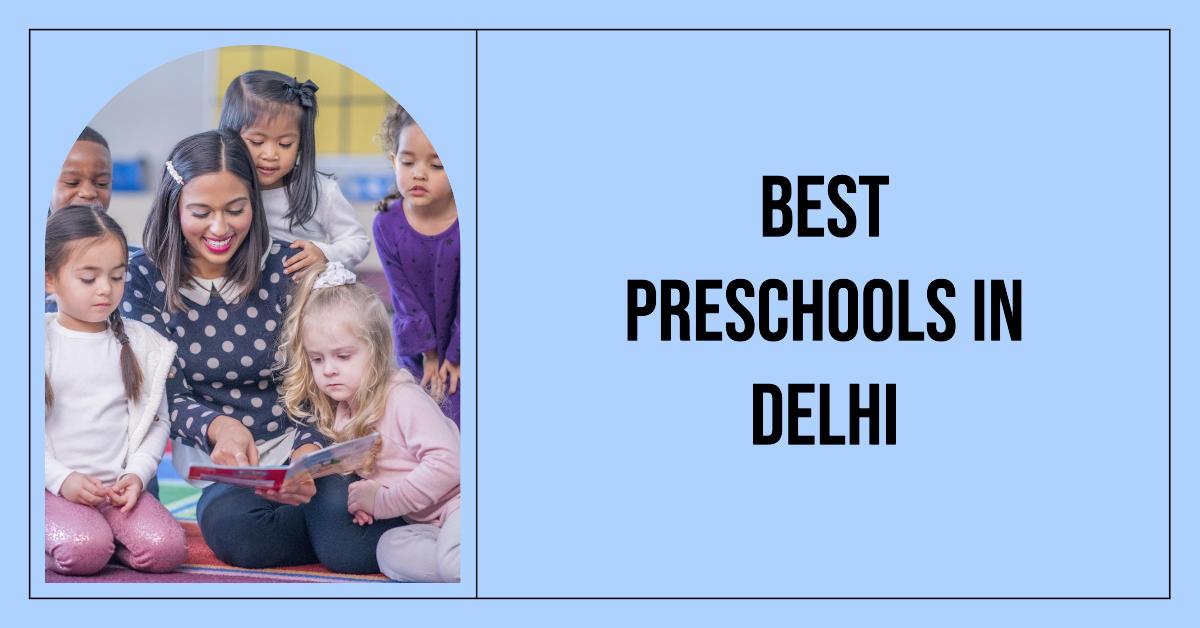 5 Best Preschools In Delhi (2026)