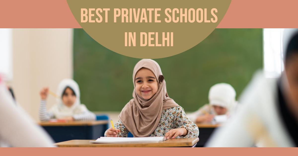 5 Best Private Schools In Delhi (2026)