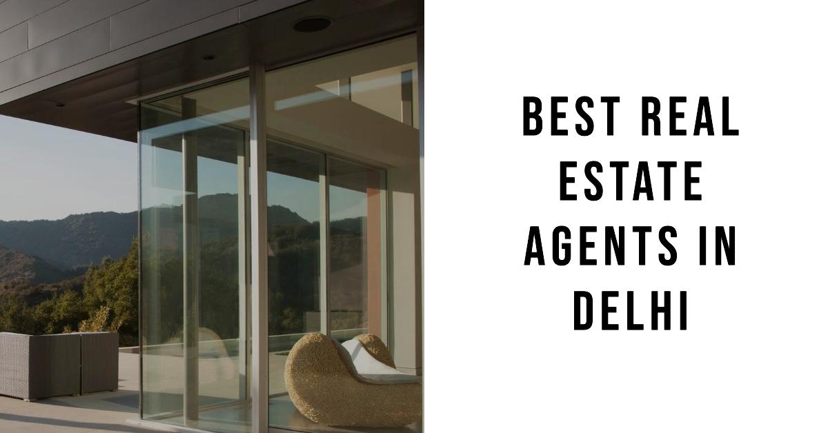 4 Best Real Estate Agents In Delhi (2026)