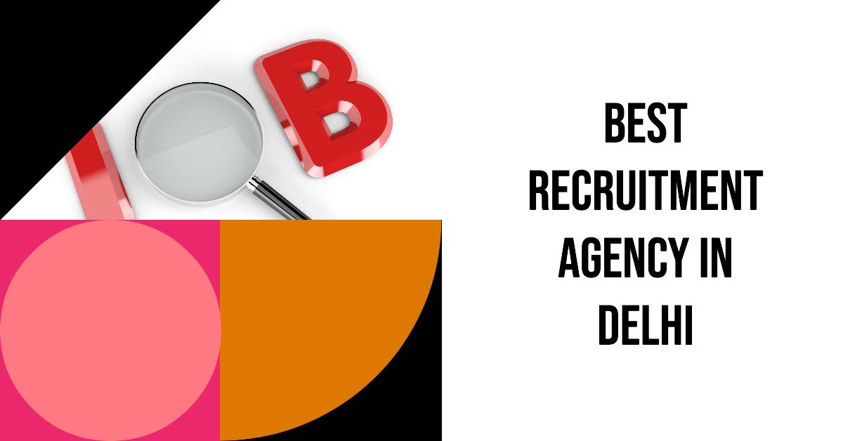 5 Best Recruitment Agency In Delhi (2026)
