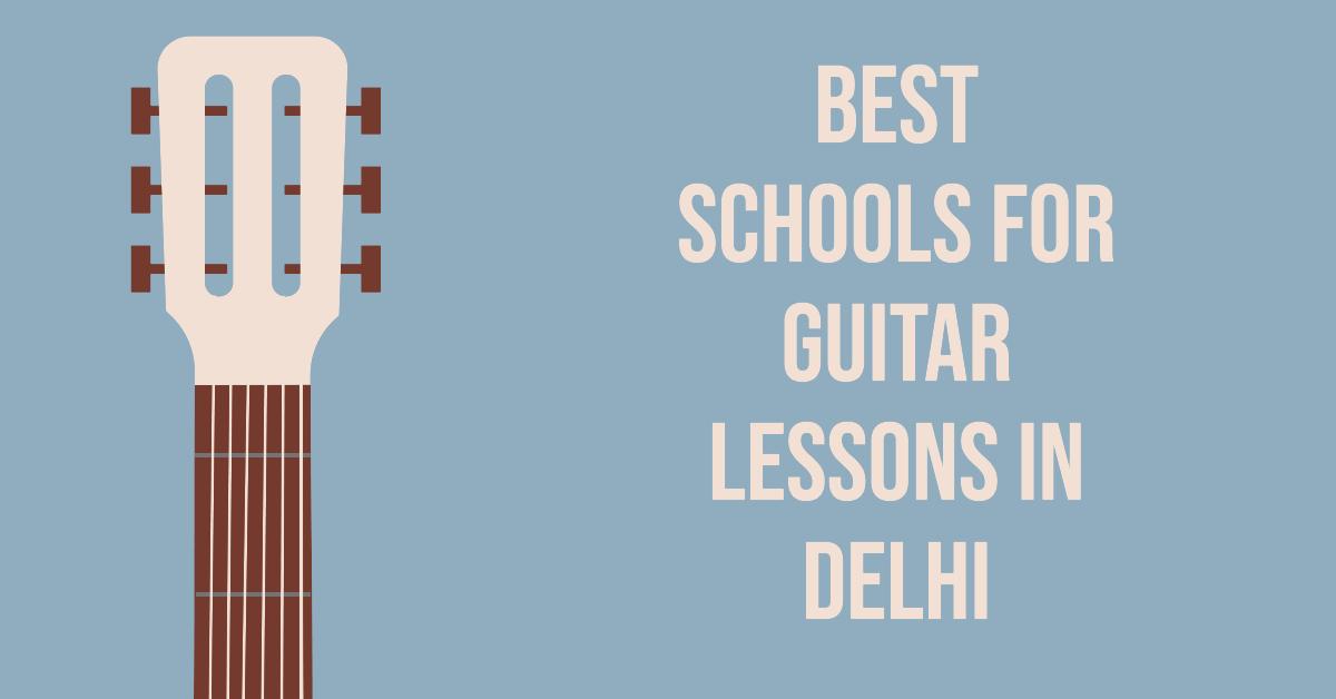 5 Best Schools For Guitar Lessons In Delhi (2026)