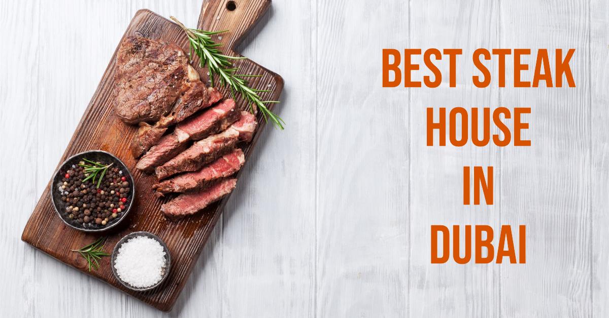 5 Best Steak House In Dubai (2026)