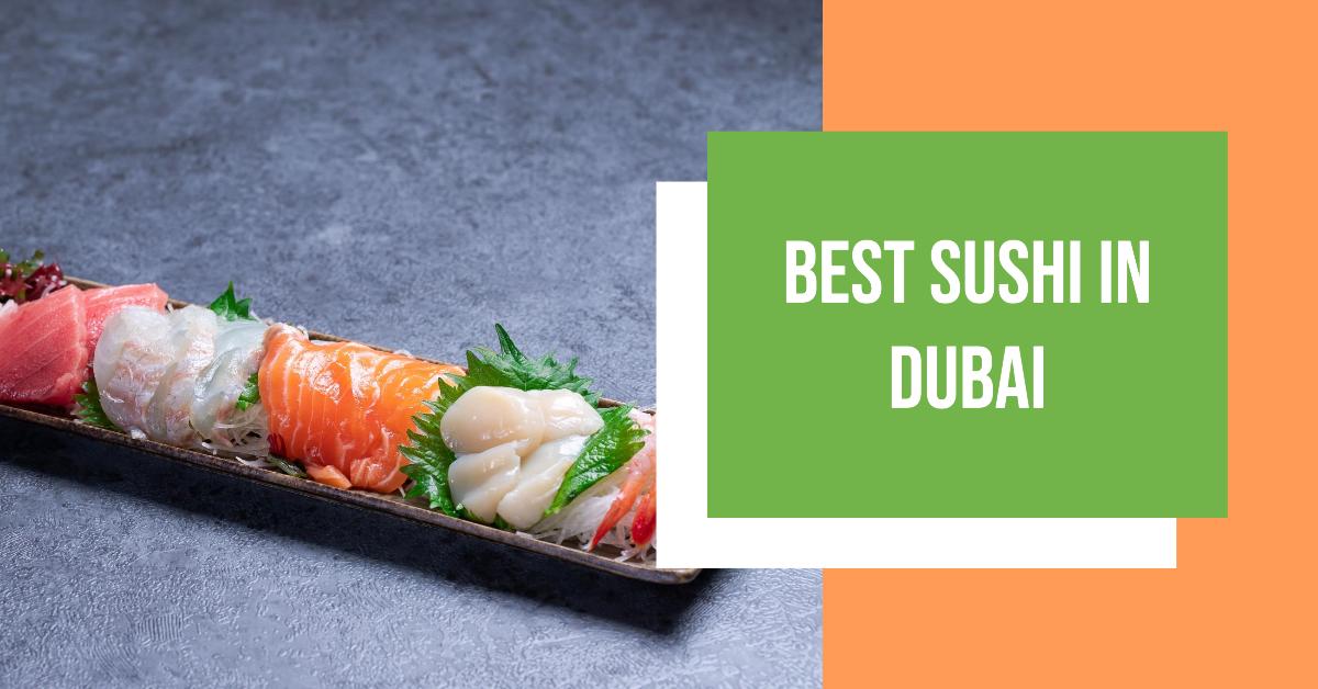 5 Best Sushi In Dubai (2026)