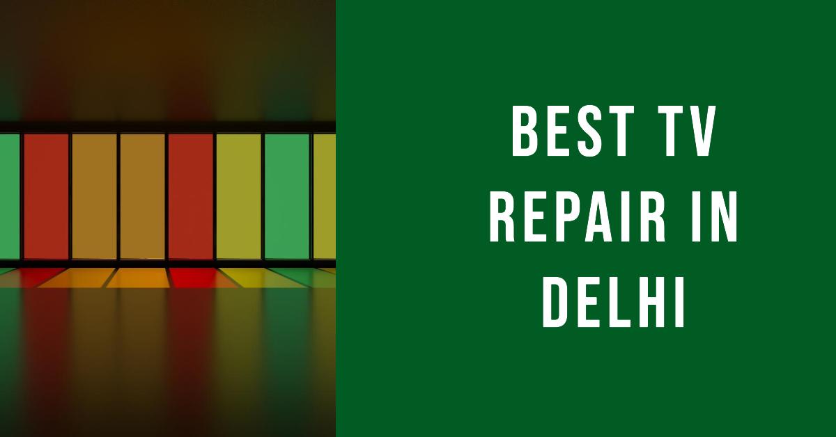 5 Best Tv Repair In Delhi (2026)