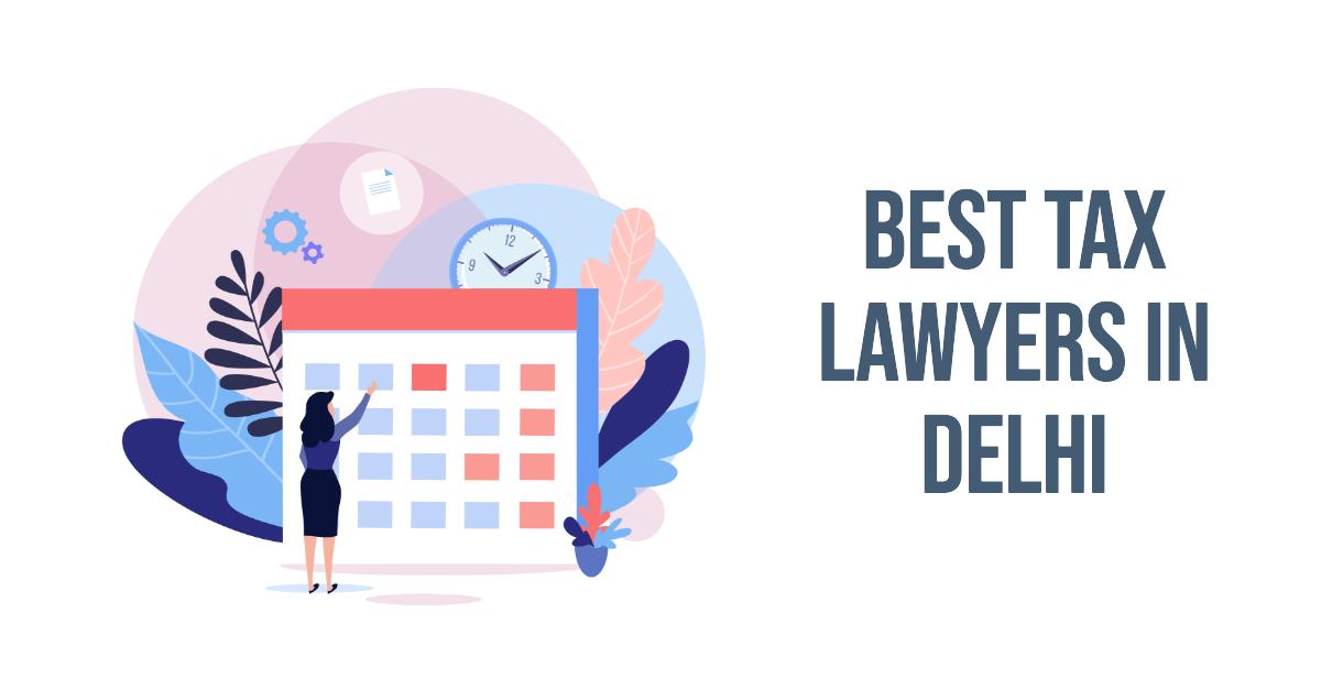 3 Best Tax Lawyers In Delhi (2026)