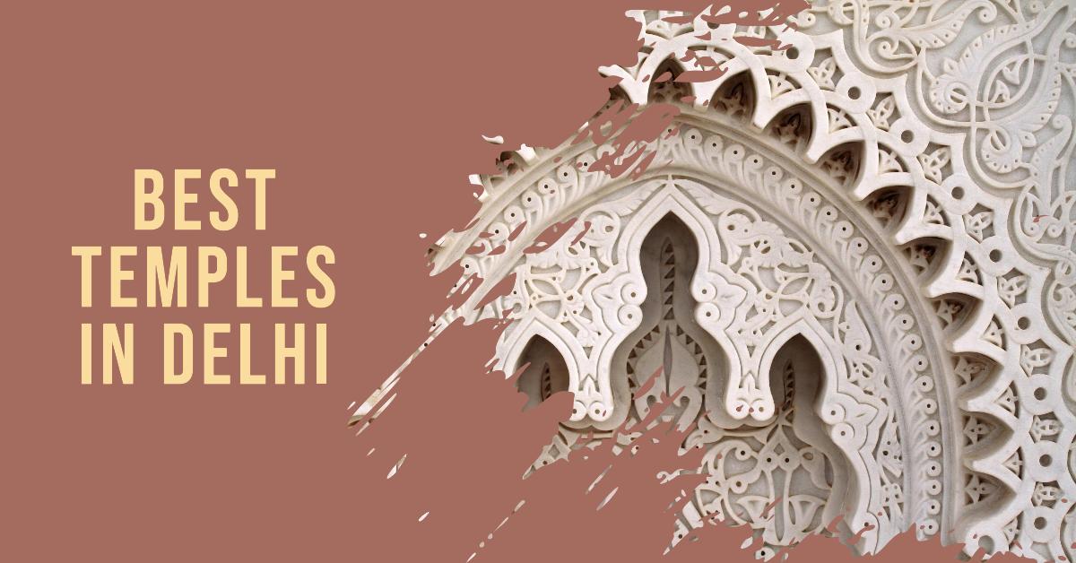 4 Best Temples In Delhi (2026)
