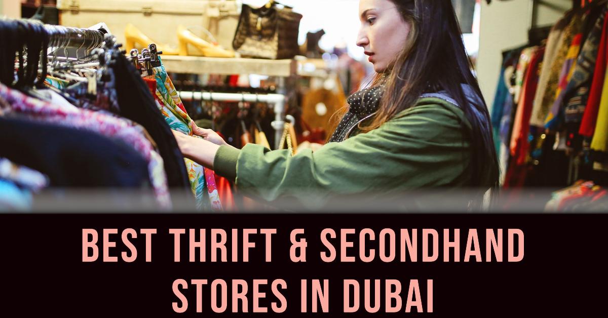 5 Best Thrift & Secondhand Stores In Dubai (2026)