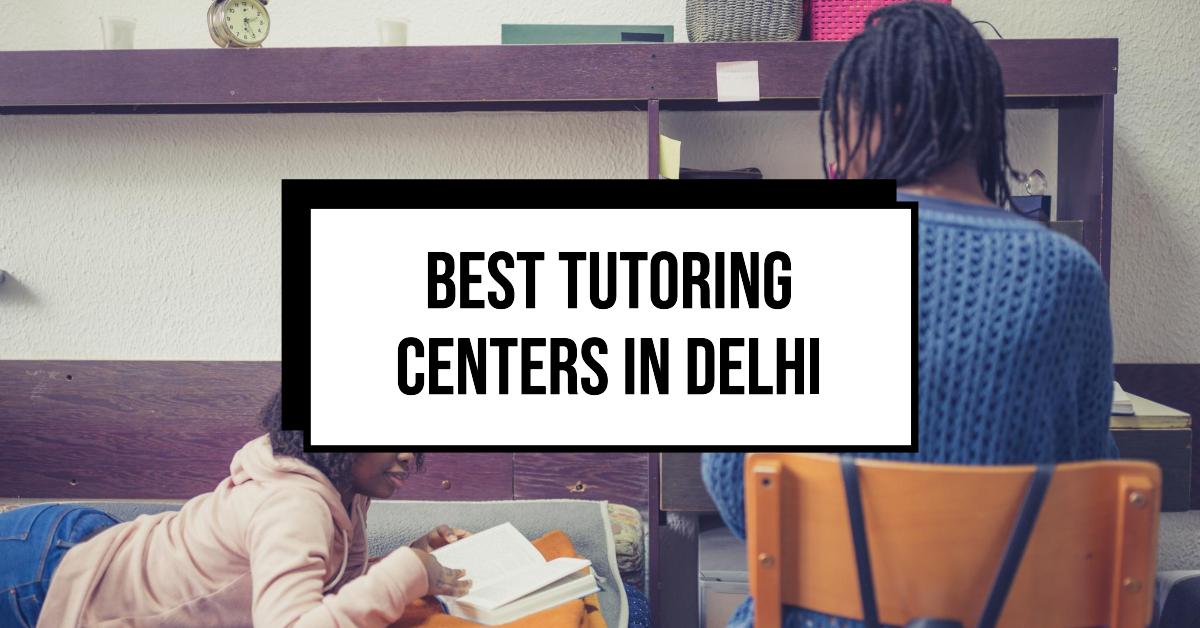 5 Best Tutoring Centers In Delhi (2026)