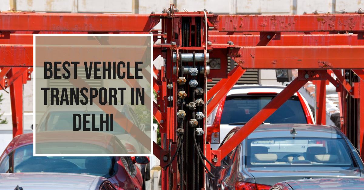 5 Best Vehicle Transport In Delhi (2026)