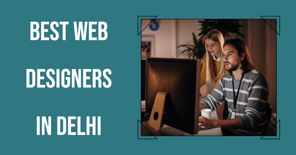 5 Best Web Designers In Delhi (2026)