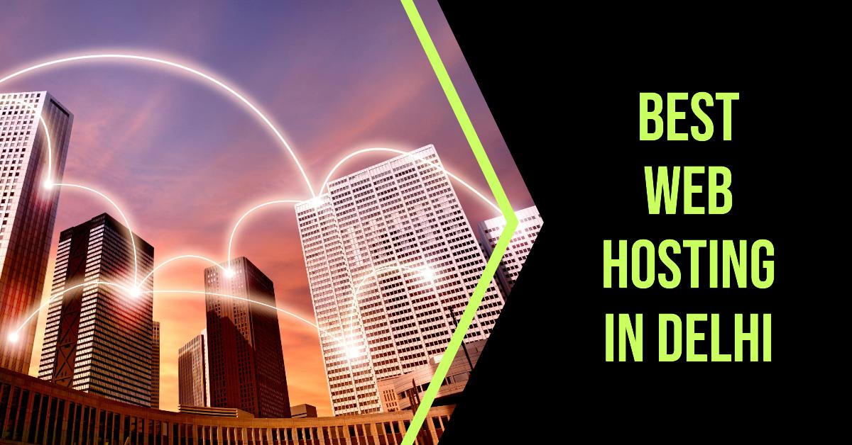 4 Best Web Hosting In Delhi (2026)