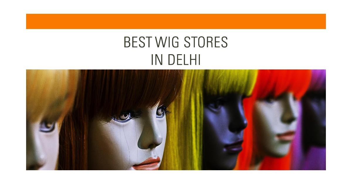 5 Best Wig Stores In Delhi (2026)