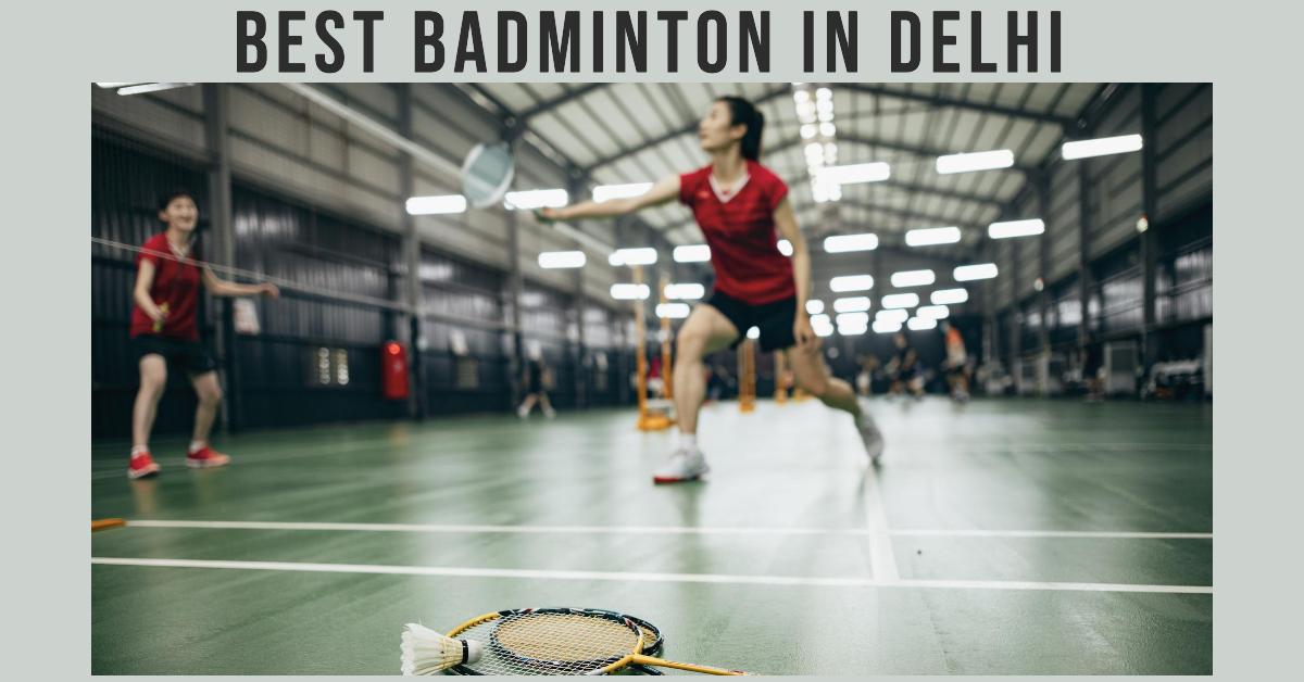 5 Best Badminton In Delhi (2026)