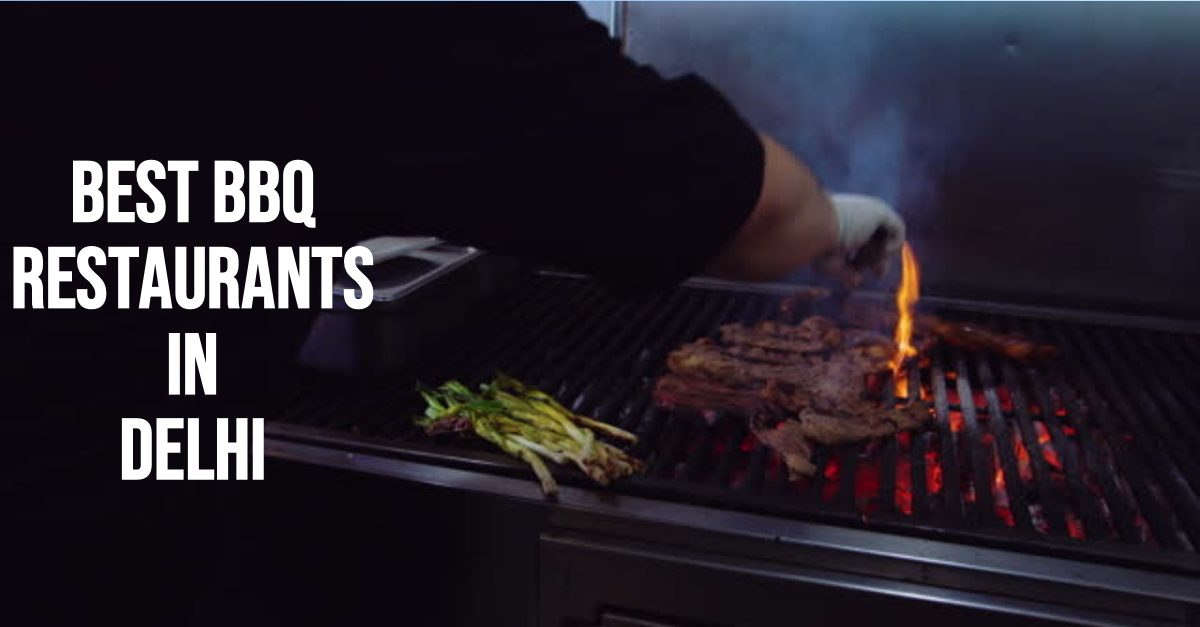 5 Best Bbq Restaurants In Delhi (2026)