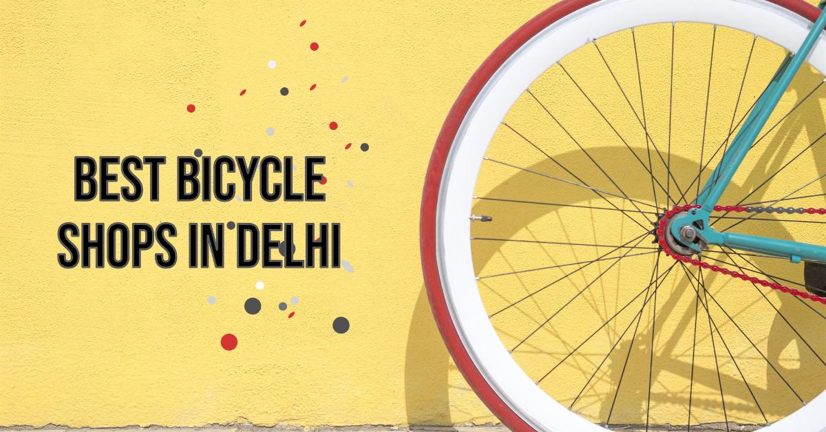 5 Best Bicycle Shops In Delhi (2026)
