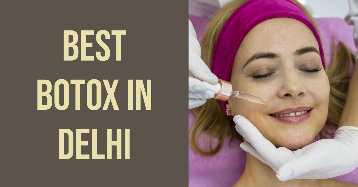 5 Best Botox In Delhi (2026)