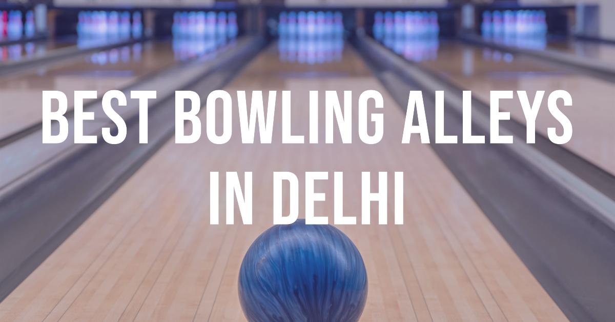 5 Best Bowling Alleys In Delhi (2026)