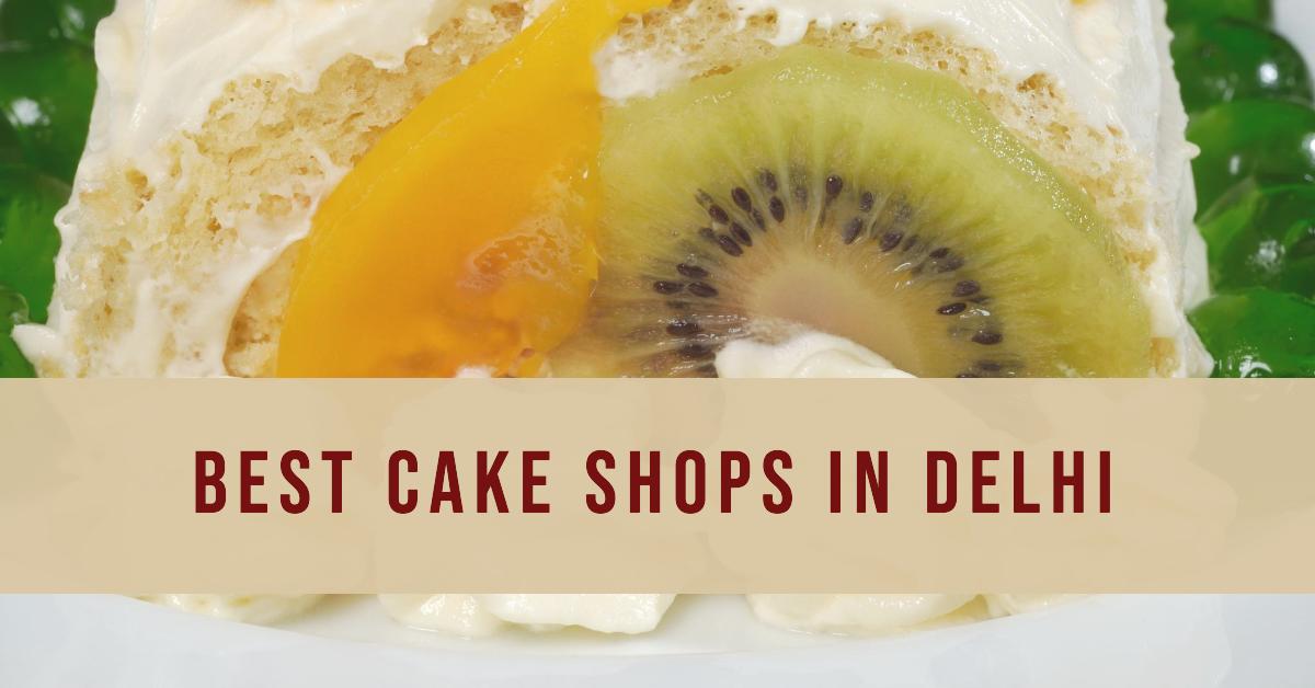 5 Best Cake Shops In Delhi (2026)