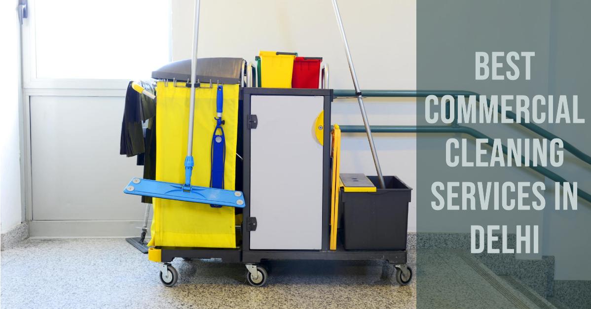 5 Best Commercial Cleaning Services In Delhi (2026)