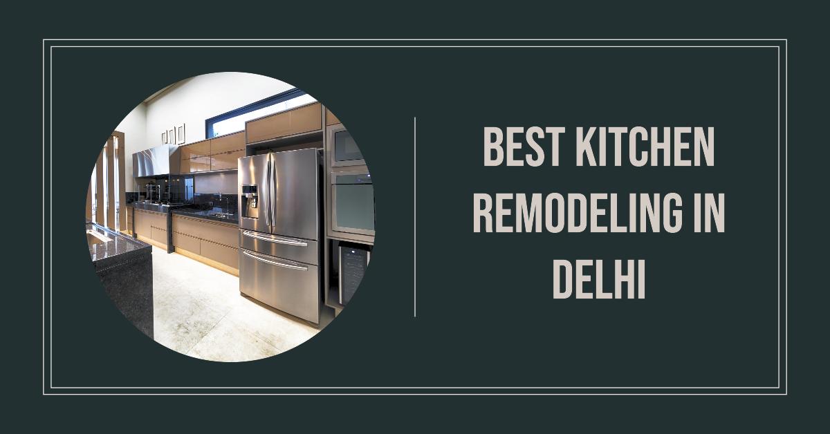5 Best Kitchen Remodeling In Delhi (2026)