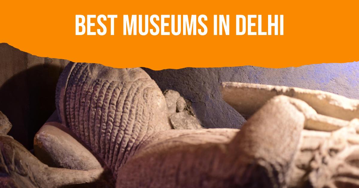 5 Best Museums In Delhi (2026)