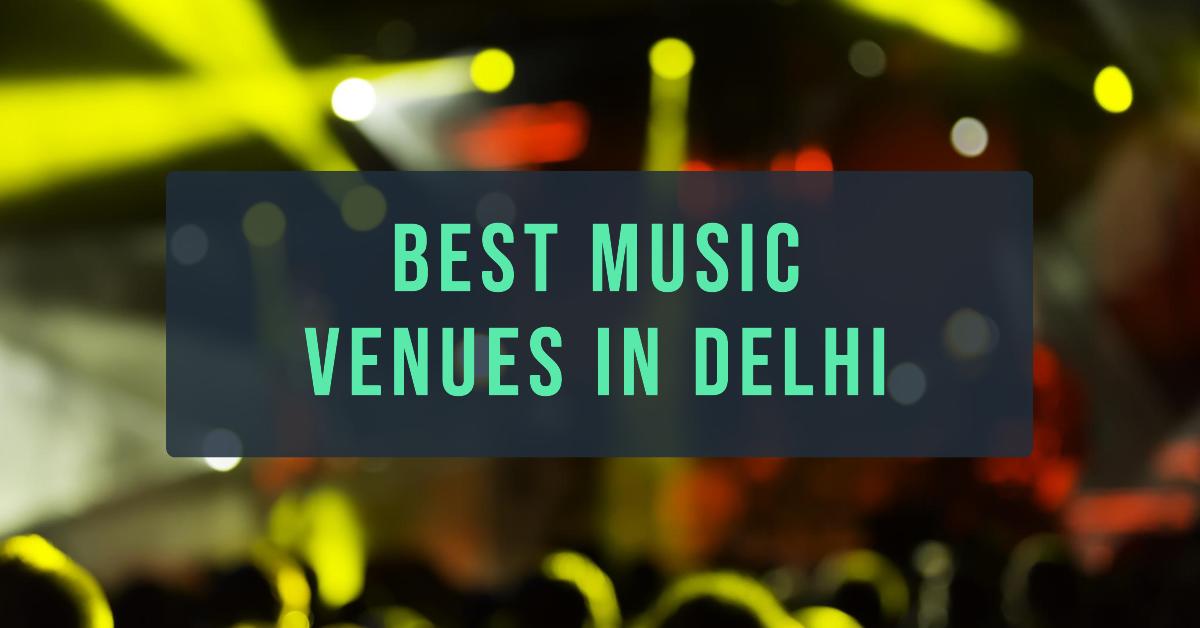 5 Best Music Venues In Delhi (2026)