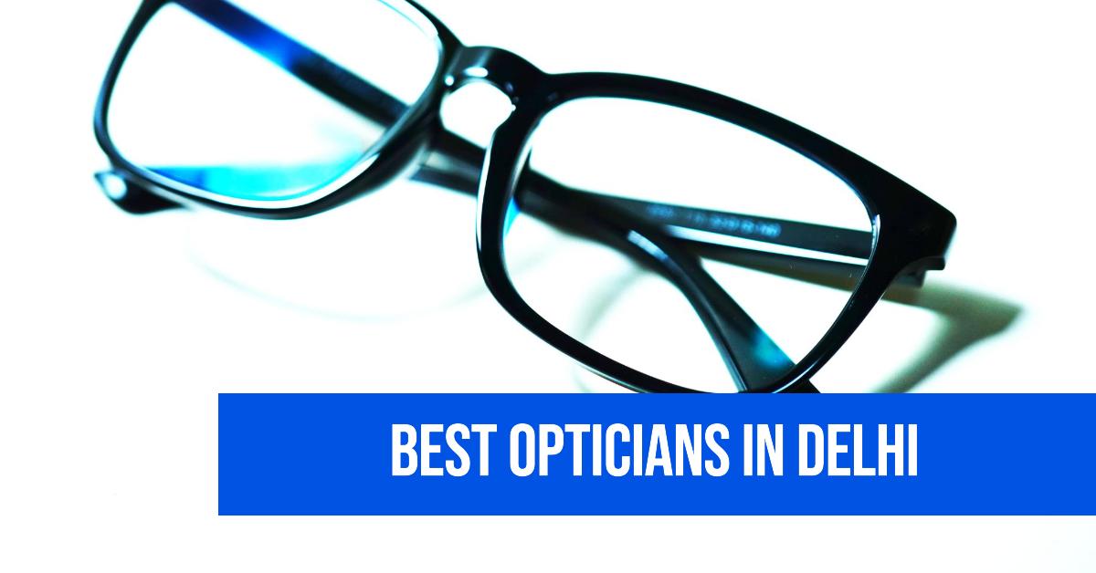 5 Best Opticians In Delhi (2026)