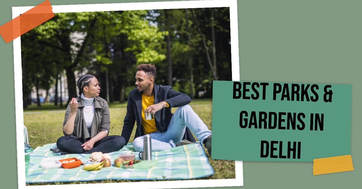 5 Best Parks & Gardens In Delhi (2026)