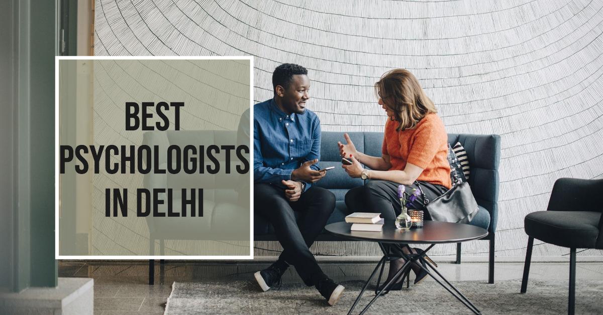 5 Best Psychologists In Delhi (2026)