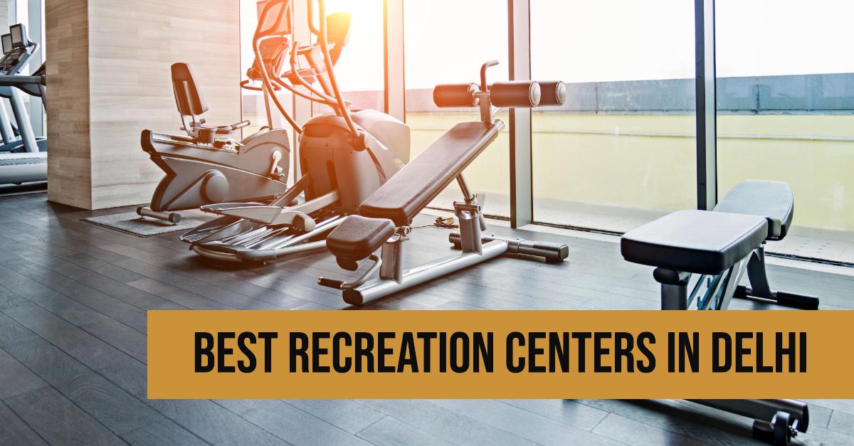 4 Best Recreation Centers In Delhi (2026)