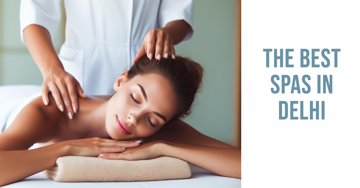 5 Best Spas In Delhi (2026)