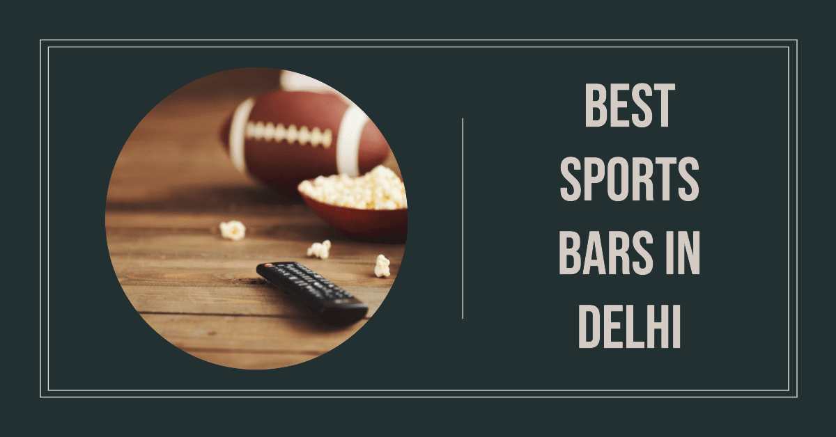 5 Best Sports Bars In Delhi (2026)