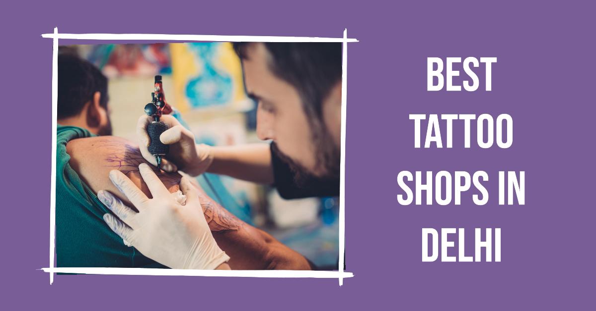 5 Best Tattoo Shops In Delhi (2026)