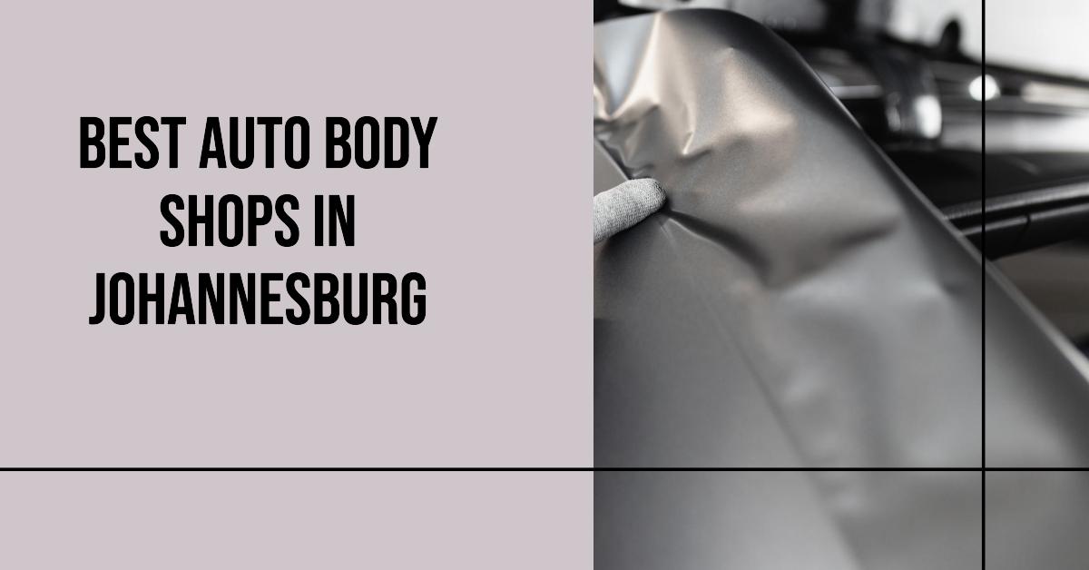 5 Best Auto Body Shops In Johannesburg (2026)