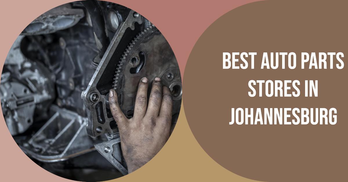 5 Best Auto Parts Stores In Johannesburg (2026)