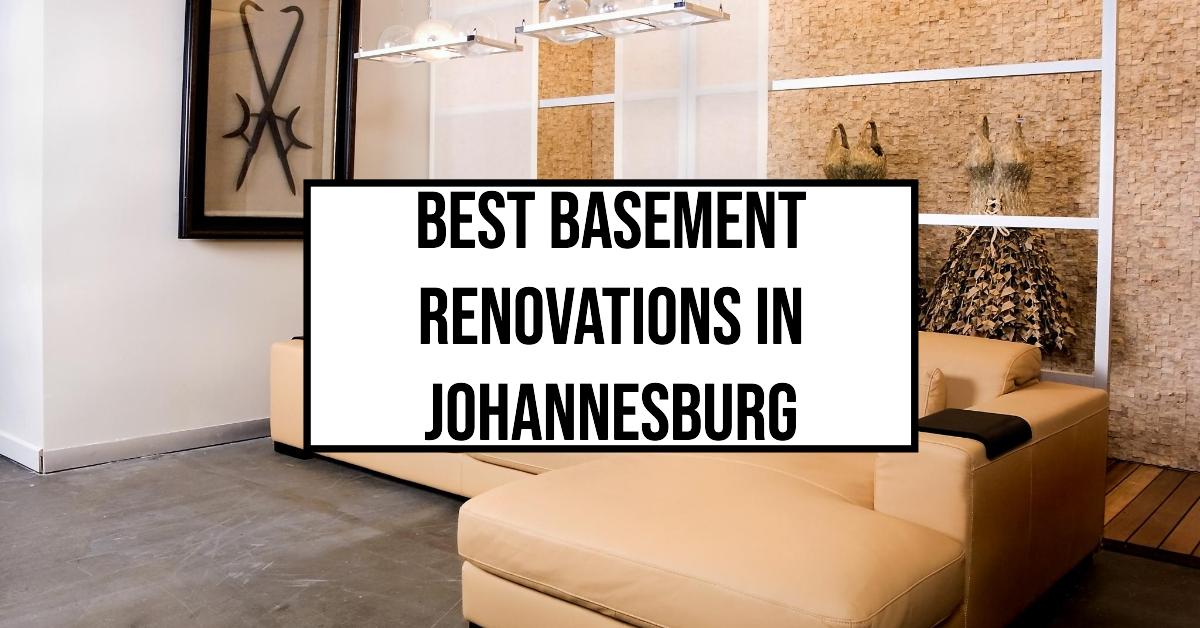 3 Best Basement Renovations In Johannesburg (2026)
