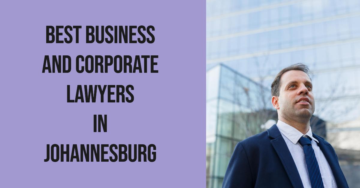 5 Best Business And Corporate Lawyers In Johannesburg (2026)