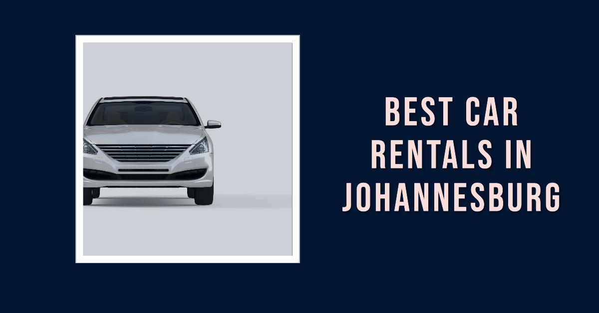5 Best Car Rentals In Johannesburg (2026)