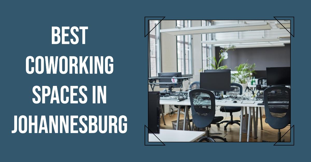 5 Best Coworking Spaces In Johannesburg (2026)