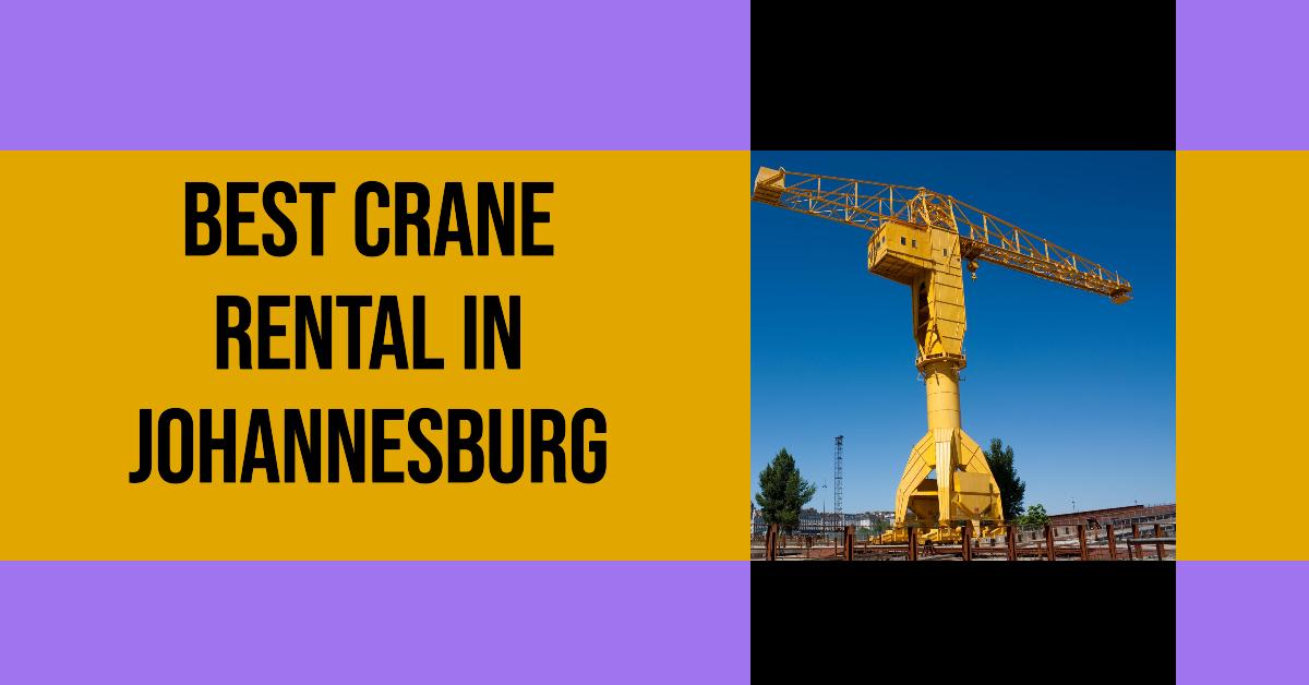 5 Best Crane Rental In Johannesburg (2026)