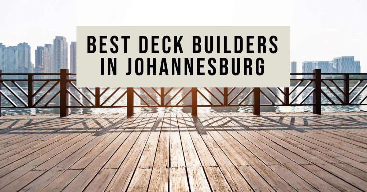 3 Best Deck Builders In Johannesburg (2026)