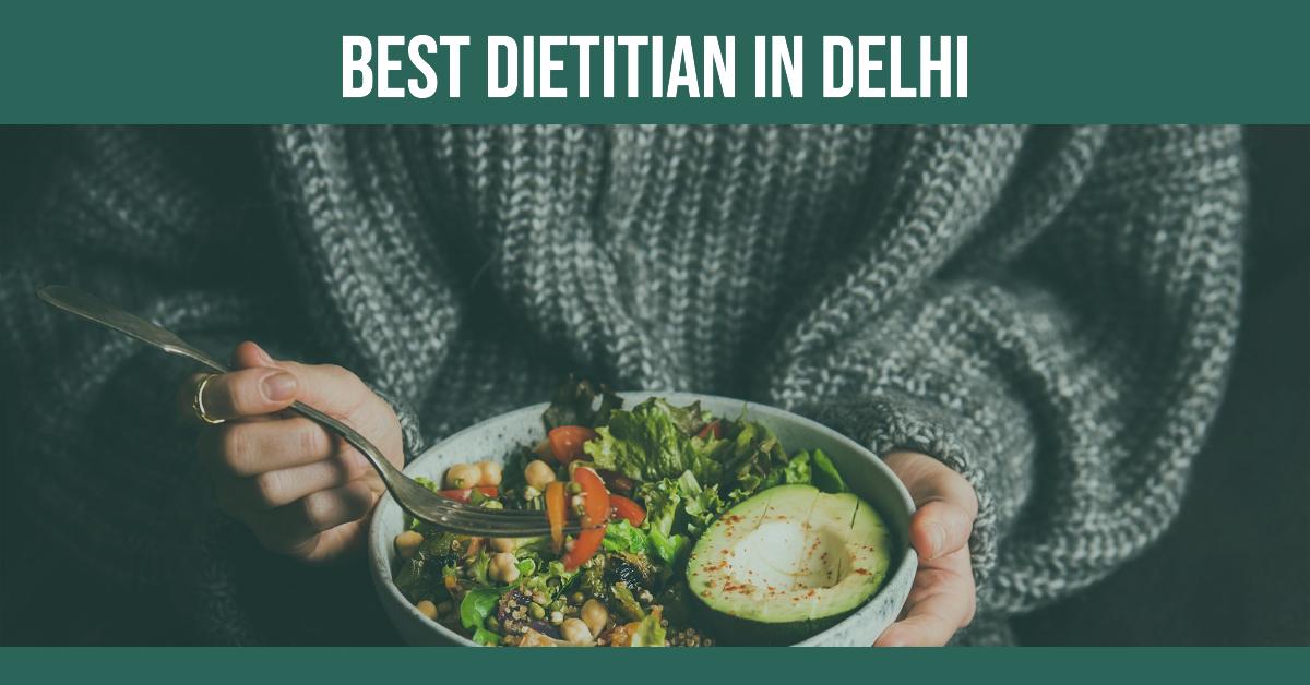 5 Best Dietitian In Delhi (2026)