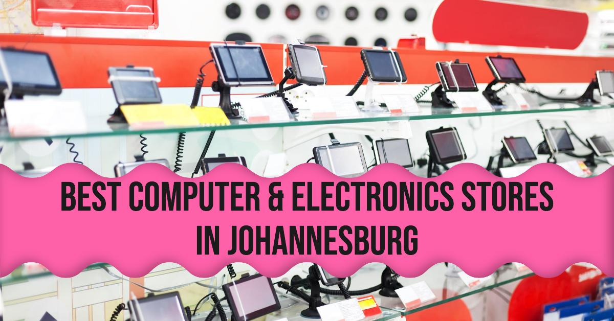 4 Best Electronics Stores In Johannesburg (2026)