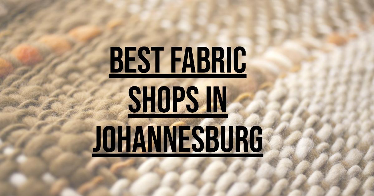 5 Best Fabric Shops In Johannesburg (2026)