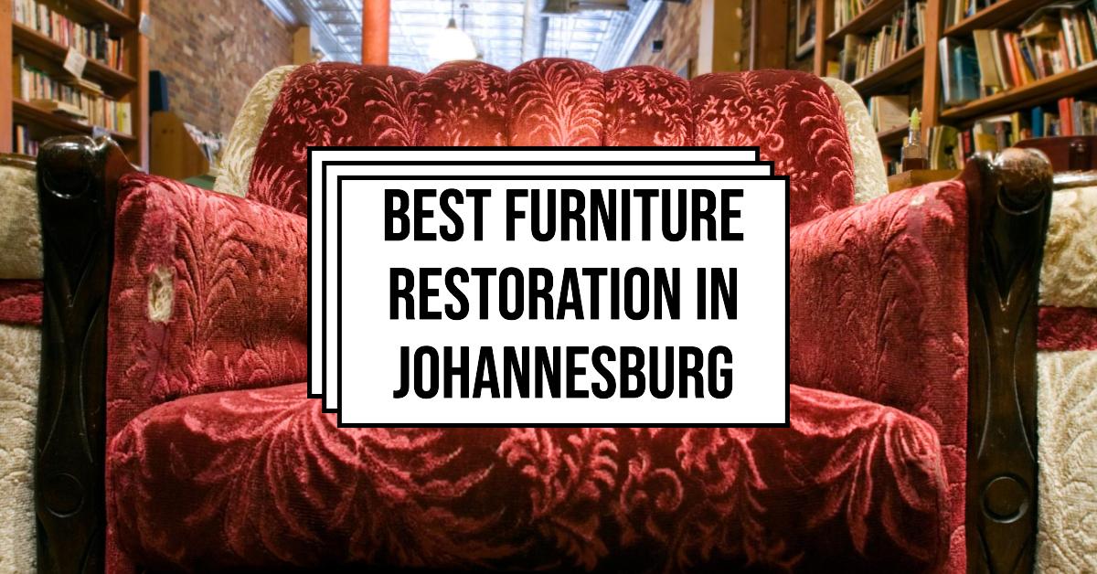 3 Best Furniture Restoration In Johannesburg (2026)