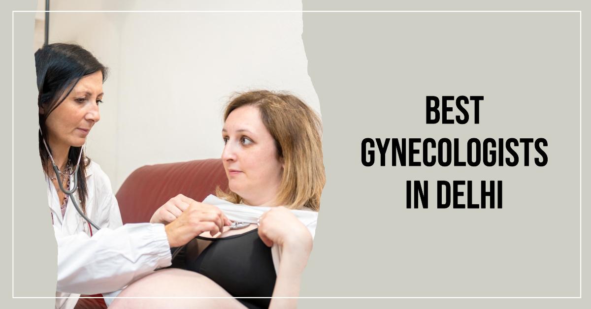5 Best Gynecologists In Delhi (2026)