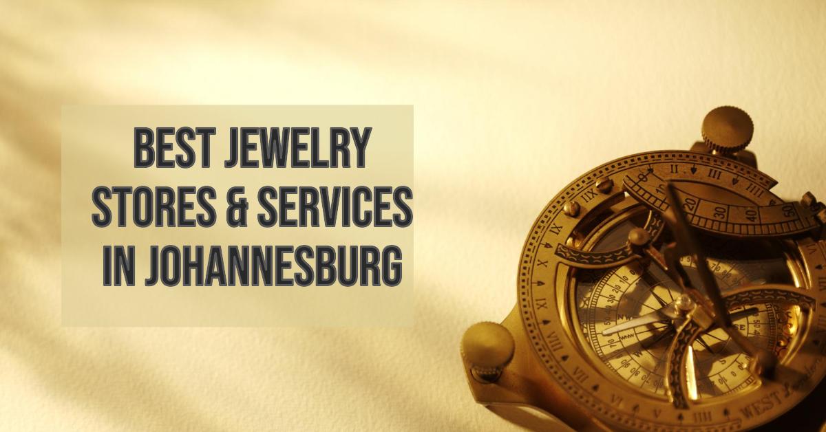 5 Best Jewelry Stores & Services In Johannesburg (2026)