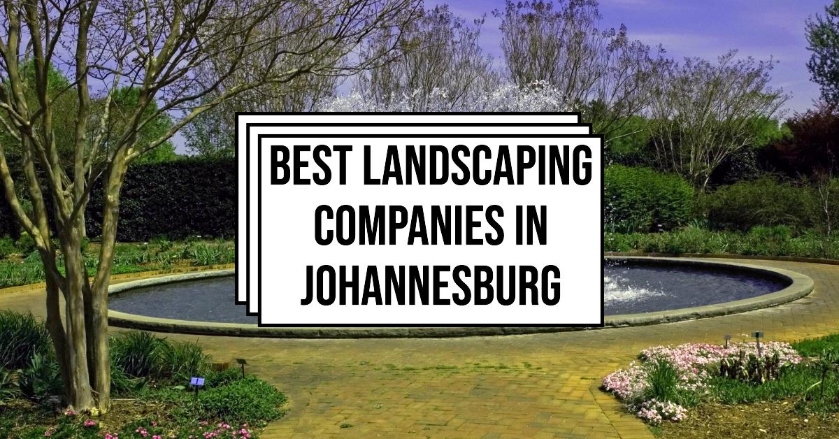 3 Best Landscaping Companies In Johannesburg (2026)